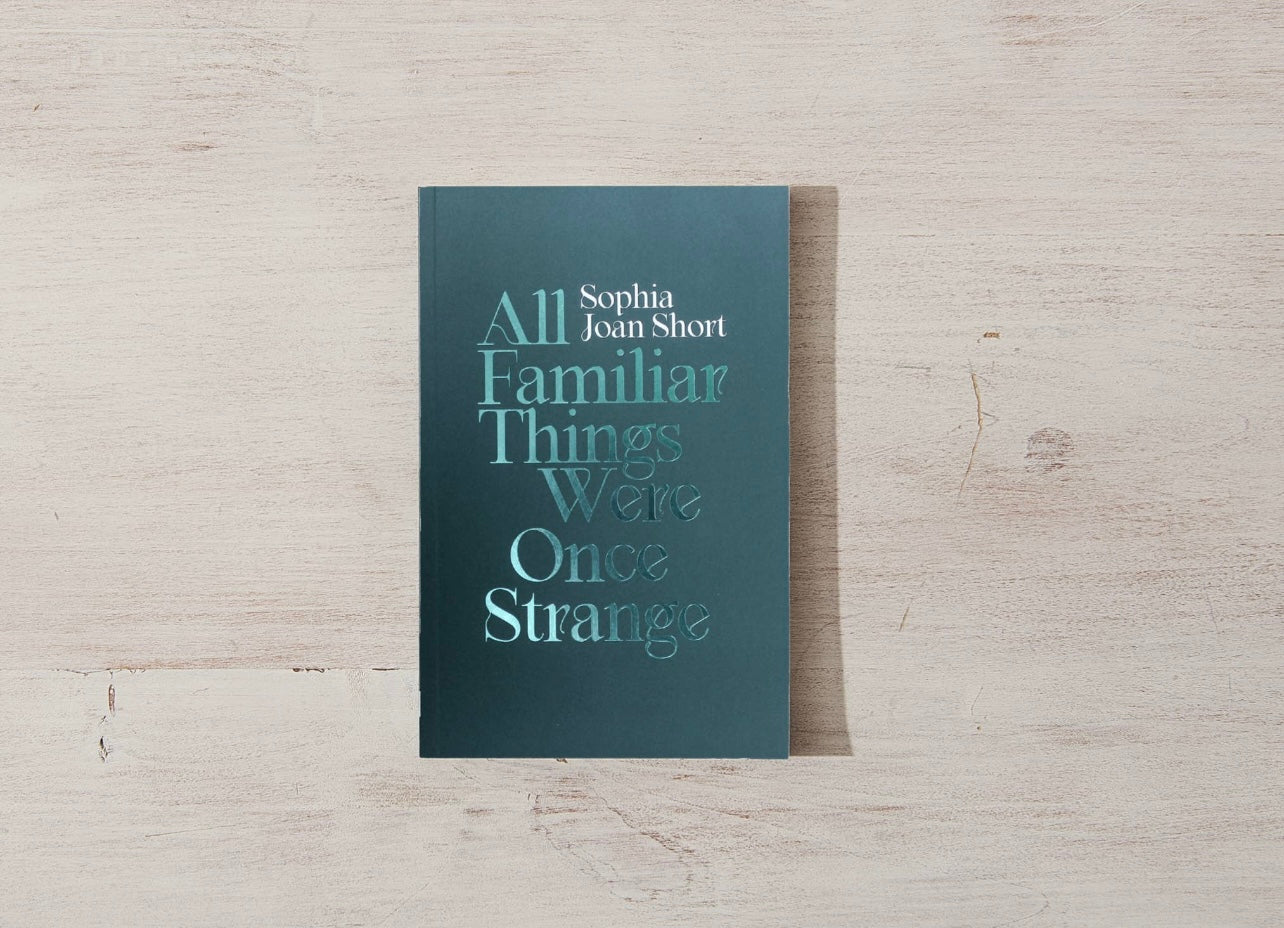 Book - All Familiar Things Were Once Strange